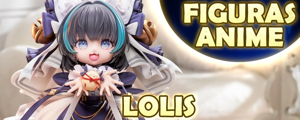 Figuras Anime Lolis